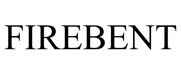 Trademark Logo FIREBENT