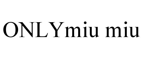Trademark Logo ONLYMIU MIU