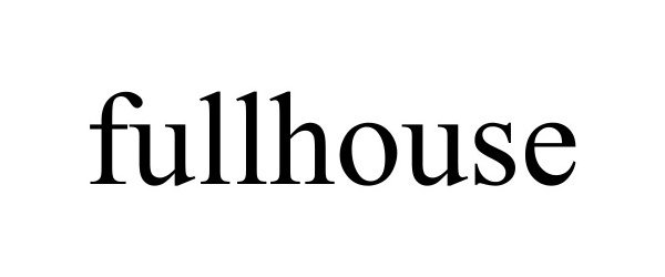 Trademark Logo FULLHOUSE