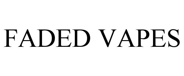 Trademark Logo FADED VAPES