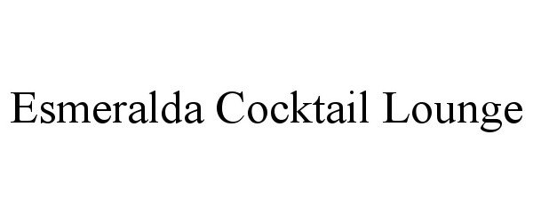  ESMERALDA COCKTAIL LOUNGE