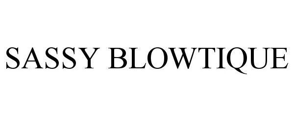 Trademark Logo SASSY BLOWTIQUE