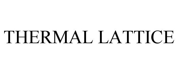 Trademark Logo THERMAL LATTICE