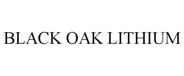  BLACK OAK LITHIUM