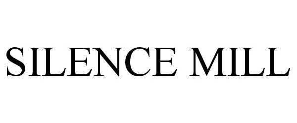 Trademark Logo SILENCE MILL