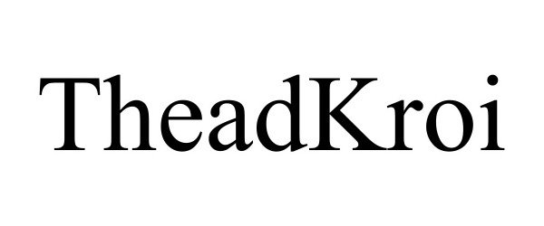 Trademark Logo THEADKROI