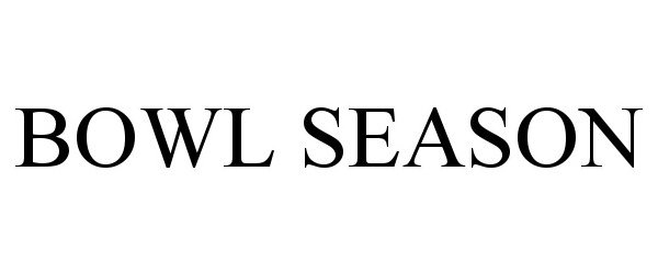 Trademark Logo BOWL SEASON