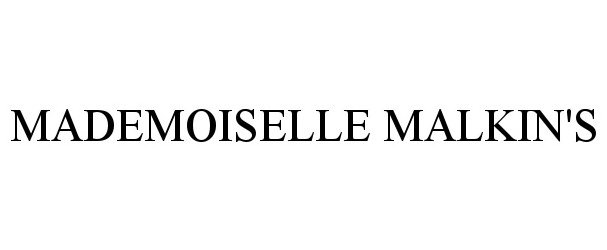 Trademark Logo MADEMOISELLE MALKIN'S