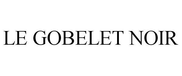 Trademark Logo LE GOBELET NOIR