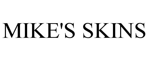 Trademark Logo MIKE'S SKINS