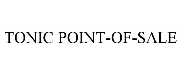 Trademark Logo TONIC POINT-OF-SALE