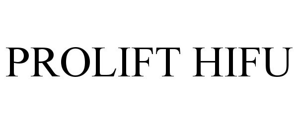 Trademark Logo PROLIFT HIFU
