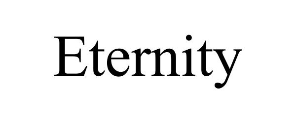 Trademark Logo ETERNITY