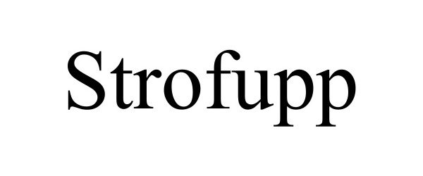 Trademark Logo STROFUPP