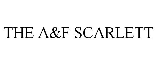 Trademark Logo THE A&amp;F SCARLETT