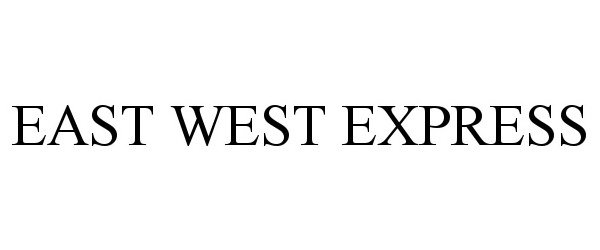 Trademark Logo EAST WEST EXPRESS