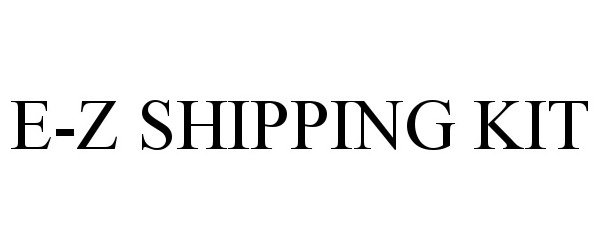 Trademark Logo E-Z SHIPPING KIT