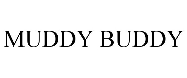 Trademark Logo MUDDY BUDDY