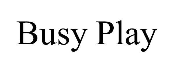 Trademark Logo BUSY PLAY