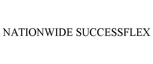 Trademark Logo NATIONWIDE SUCCESSFLEX