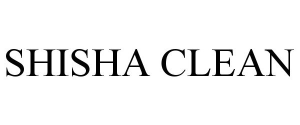 Trademark Logo SHISHA CLEAN