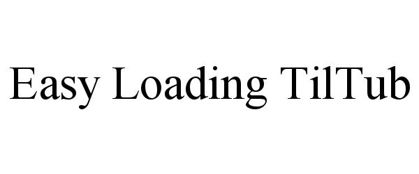Trademark Logo EASY LOADING TILTUB