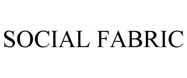 Trademark Logo SOCIAL FABRIC