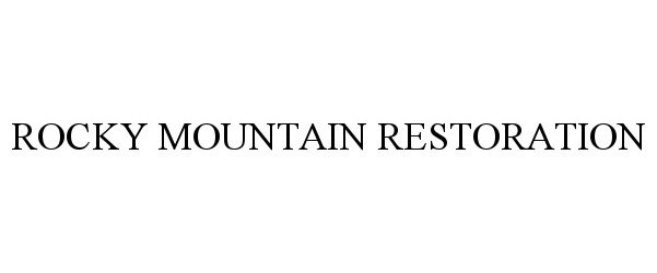  ROCKY MOUNTAIN RESTORATION