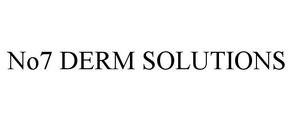 Trademark Logo NO7 DERM SOLUTIONS