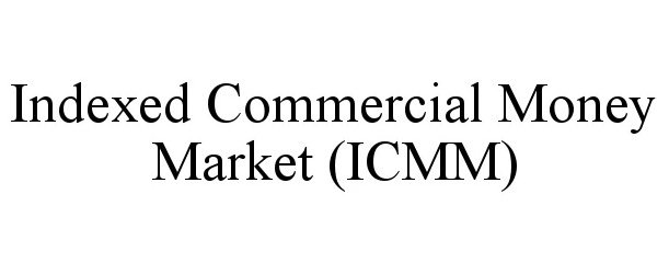  INDEXED COMMERCIAL MONEY MARKET (ICMM)