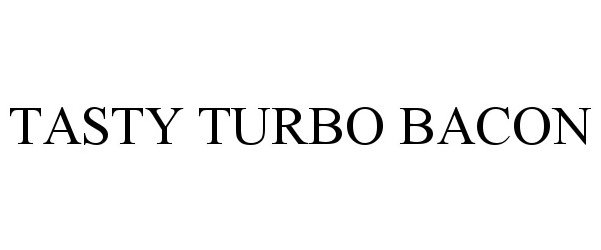 Trademark Logo TASTY TURBO BACON