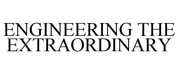 Trademark Logo ENGINEERING THE EXTRAORDINARY