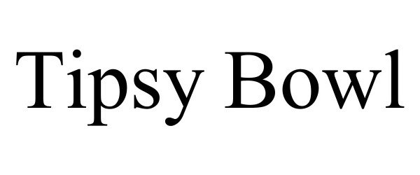 Trademark Logo TIPSY BOWL