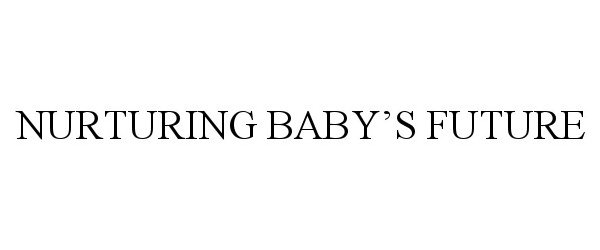 Trademark Logo NURTURING BABY'S FUTURE