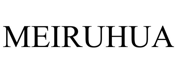Trademark Logo MEIRUHUA