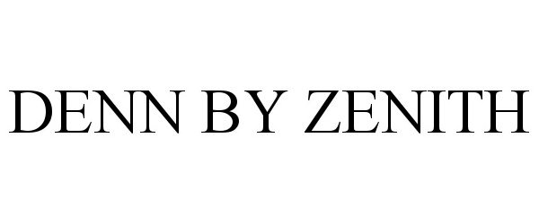 Trademark Logo DENN BY ZENITH