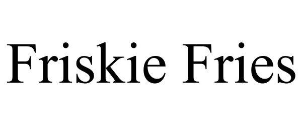 FRISKIE FRIES