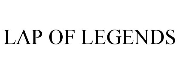 Trademark Logo LAP OF LEGENDS