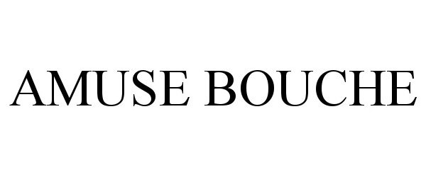 Trademark Logo AMUSE BOUCHE