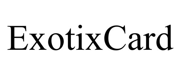 Trademark Logo EXOTIXCARD