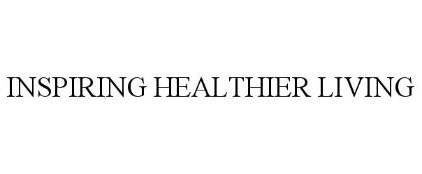 Trademark Logo INSPIRING HEALTHIER LIVING