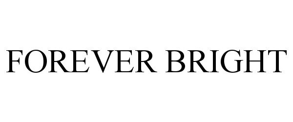 Trademark Logo FOREVER BRIGHT