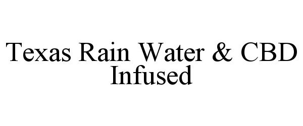  TEXAS RAIN WATER &amp; CBD INFUSED