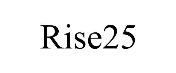 Trademark Logo RISE25