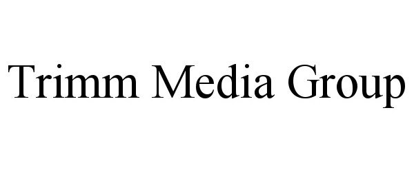 Trademark Logo TRIMM MEDIA GROUP