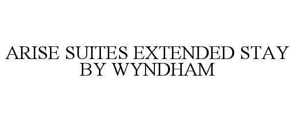  ARISE SUITES EXTENDED STAY BY WYNDHAM