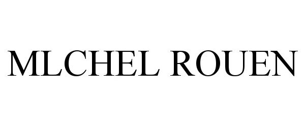 Trademark Logo MLCHEL ROUEN