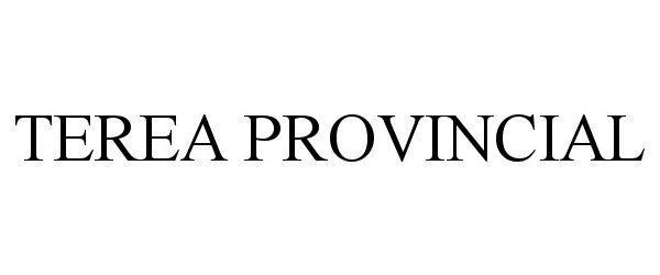 Trademark Logo TEREA PROVINCIAL