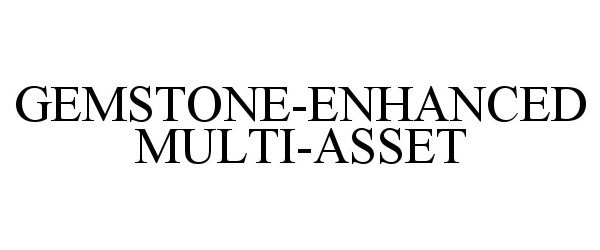 Trademark Logo GEMSTONE-ENHANCED MULTI-ASSET