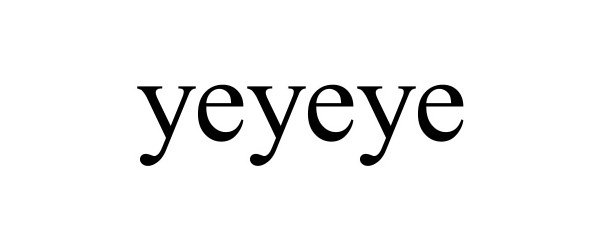 Trademark Logo YEYEYE